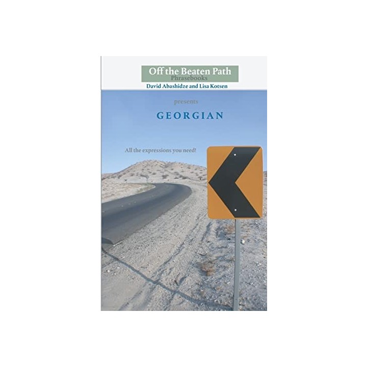 The Georgian Phrasebook. Fully Transliterated